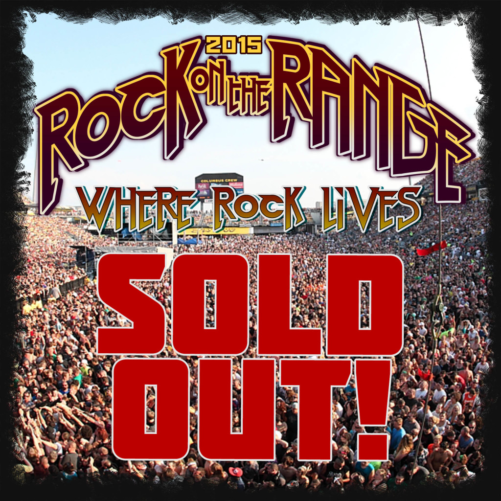 Rock on the Range 2015 SOLD OUT! - UnRated Metal Magazine